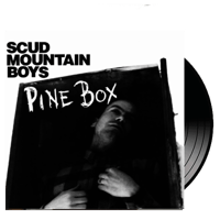 SCUD MOUNTAIN BOYS - Pine box
