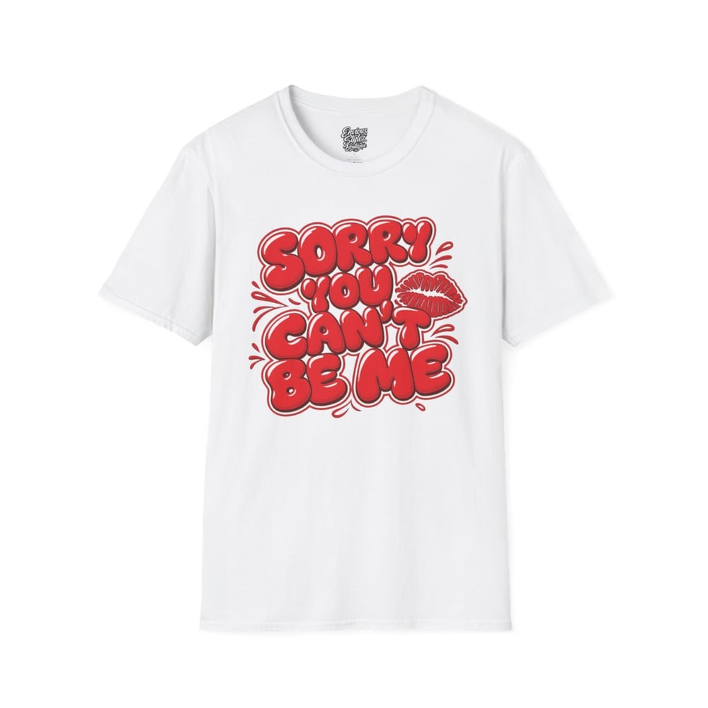 Image of Sorry You Can't Be Me Tee — Bold Red Graphic Kiss Statement T-Shirt