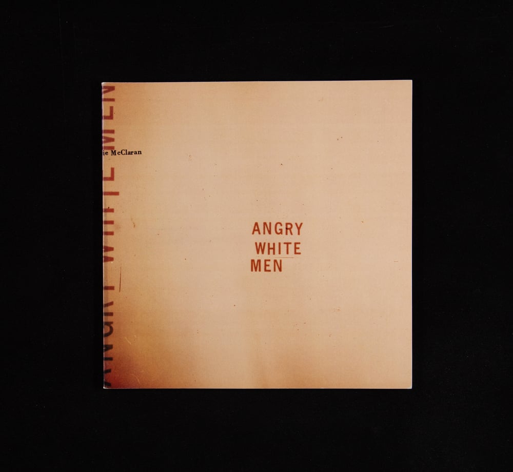 Angry White Men - Robbie McClaren