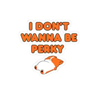 Image 2 of I Don't Wanna Be Perky Corgi Sticker