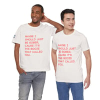 Image 1 of Sober Humor Tee — "Maybe I Should Just Be Sober" Graphic Shirt-23676ff3