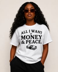 Image 1 of All I want is money & peace (Unisex Shirt) 