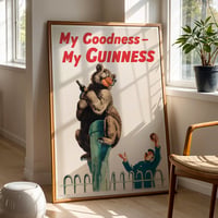 Image 1 of My Goodness – My Guinness – Vintage Guinness Bear Poster by John Gilroy – Retro Wall Art