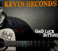 Kevin Seconds - Good Luck Buttons album (CD only)