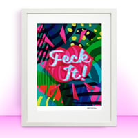 Image 1 of Feck It A3 Print