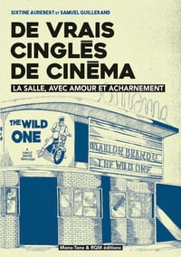 De vrais cinglés de cinéma - La salle, avec amour et acharnement