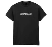 Image 1 of DONTF#*$%"!GCRASH T-shirt