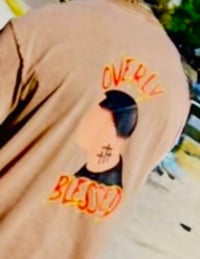 Image 2 of Overly Blessed Tee