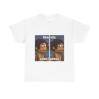 Image 1 of Honestly Same Thomas Tee - Funny Meme Graphic T‑Shirt