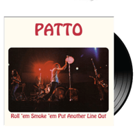 PATTO - Roll ‘Em Smoke ‘Em Put Another Line Out