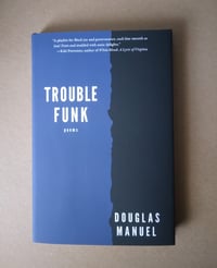 Image 1 of Trouble Funk, by Douglas Manuel (Red Hen, 2023)