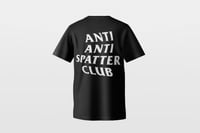 Image 1 of Anti Anti Spatter Club Tee
