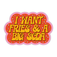 Image 1 of I Want Fries and a Big Soda Sticker