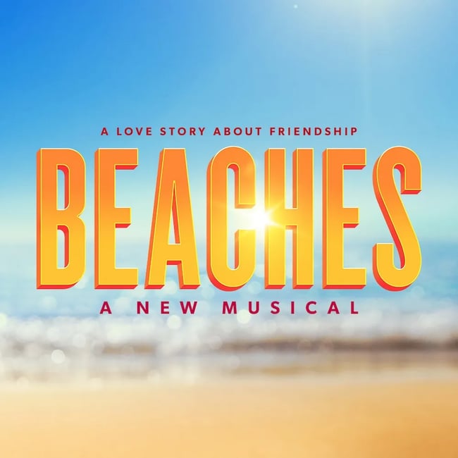 "Beaches: the Musical" on Broadway