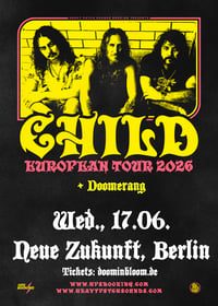 CHILD (AUS) + Doomerang - 17.06.26 - Neue Zukunft, Berlin