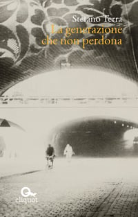 *La generazione che non perdona* di Stefano Terra