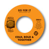 Cold Bold & Together "Go For It" Final Bell Records 45rpm PRE ORDER  