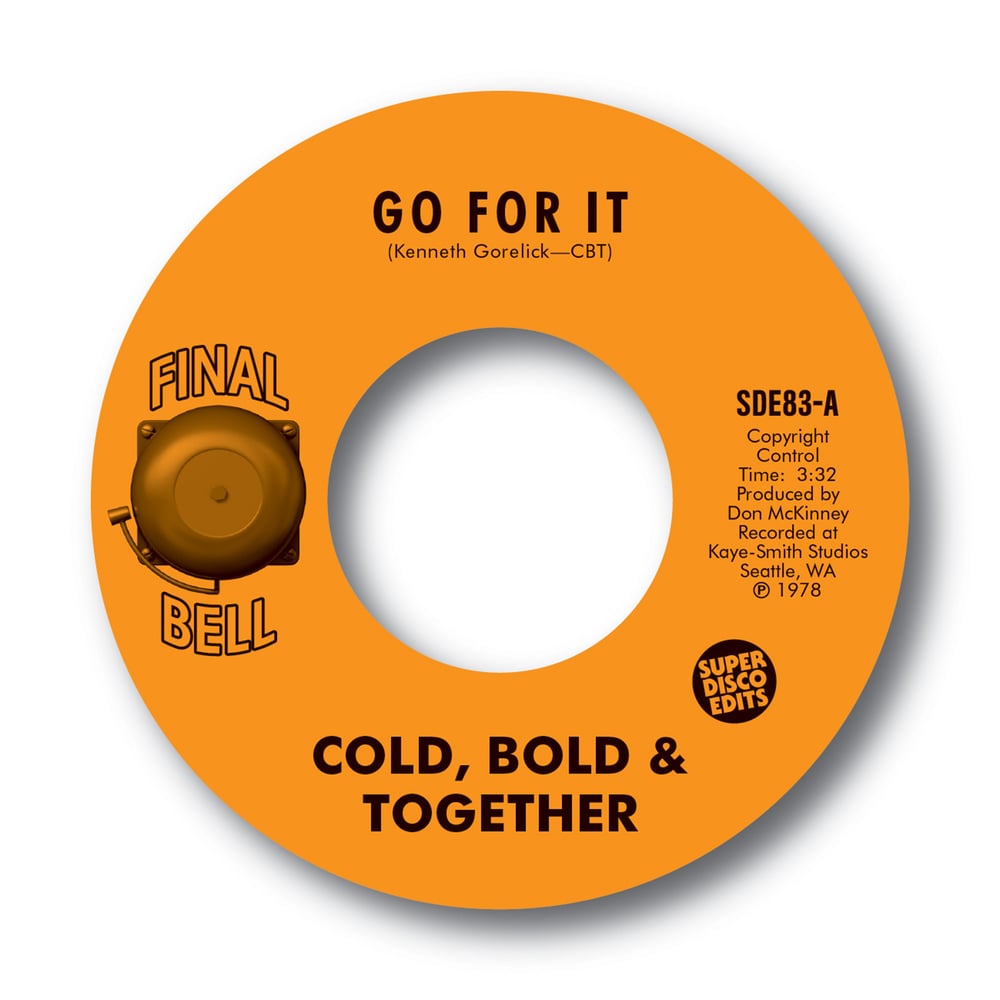 Cold Bold & Together "Go For It" Final Bell Records 45rpm PRE ORDER  