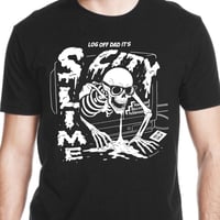 Image 1 of T-SHIRT - *PRE-ORDER* - LOG OFF DAD IT'S SLIME CITY