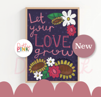 Let Your Love Grow Print