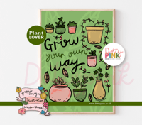Grow Your Own Way Print