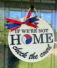 Image 2 of If We’re Not Home Check the Court Sign