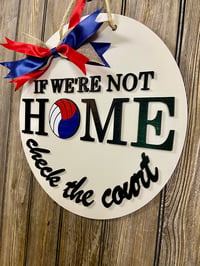 Image 4 of If We’re Not Home Check the Court Sign