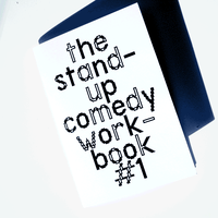 The Stand Up Comedy Workbook #1