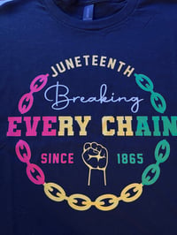 Juneteenth Breaking Every Chain