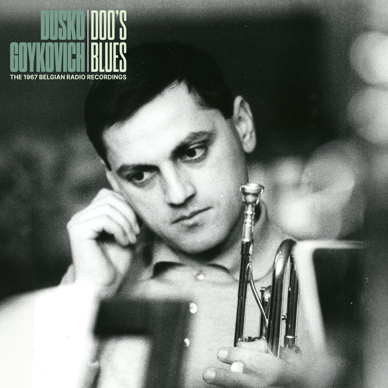 Image of Dusko Goykovic–Doo's Blues (The 1967 Belgian Radio Recordings)Sbdan LP (2024) 