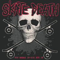SKATE DEATH - "You Break It - You Buy It" LP