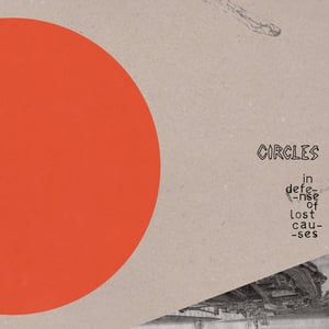 Image of Circles - In Defense Of Lost Causes 12" EP BLACK Vinyl/100 AQUAMARINE Vinyl/200
