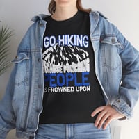 Image 4 of Hiking T-Shirt — “I Go Hiking Because People Is Frowned Upon” Mountain Graphic Tee