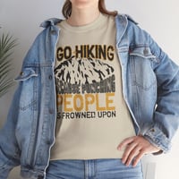 Image 1 of Hiking T-Shirt — “I Go Hiking Because People Is Frowned Upon” Mountain Graphic Tee