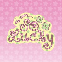 Viny sticker 'i am... SO Lucky'