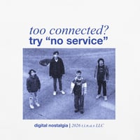Image 2 of no service "Too Connected" Tee (White)