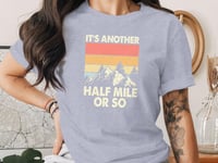 Image 4 of It's Another Half Mile or So T-Shirt — Retro Mountain Hiking Tee