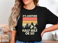 Image 5 of It's Another Half Mile or So T-Shirt — Retro Mountain Hiking Tee