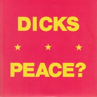 the DICKS - "Peace?" 7" EP (Red Vinyl) 
