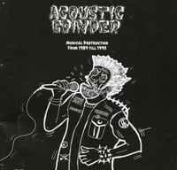 Acoustic Grinder ''Musical destruction from 1989 till 1993'' - CD