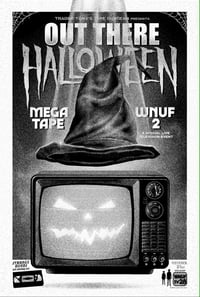 Out There Halloween Mega Tape aka WNUF 2 (Black & White)