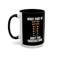 Image 4 of What Part of Drag Racing Don't You Understand? Coffee Mug – 15oz