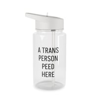 Image 1 of A Trans Person Peed Here -  Water Bottle