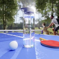 Image 5 of A Trans Person Peed Here -  Water Bottle