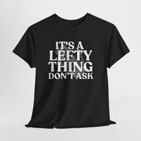 Image 1 of It’s a Lefty Thing Don’t Ask T‑Shirt – Funny Left‑Handed Graphic Tee