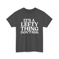 Image 4 of It’s a Lefty Thing Don’t Ask T‑Shirt – Funny Left‑Handed Graphic Tee