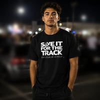 Image 1 of Save It For The Track T-shirt