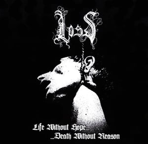 Image of LOSS - Life Without Hope... Death Without Reason CD