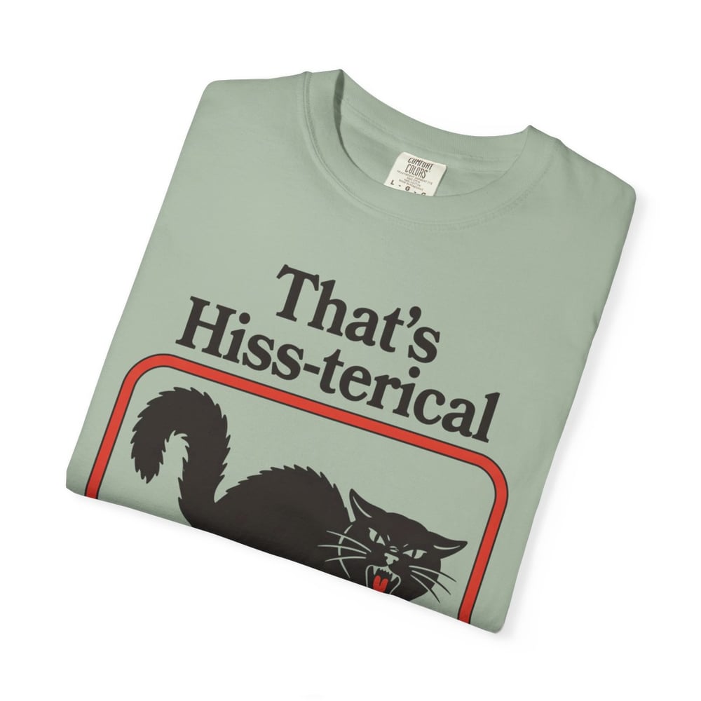 Image of That’s Hiss-terical Cat T-Shirt