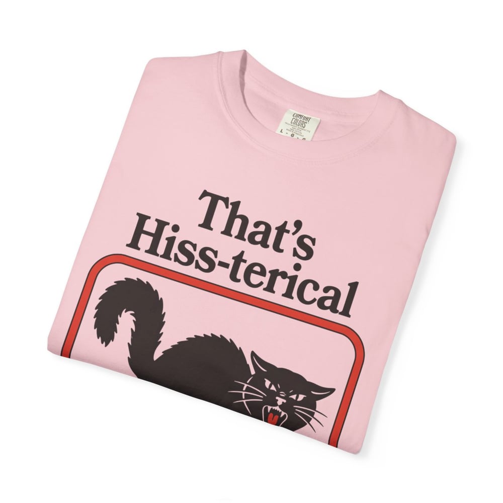 Image of That’s Hiss-terical Cat T-Shirt